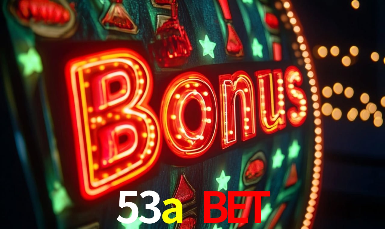 Bônus de Boas-vindas 53a bet
